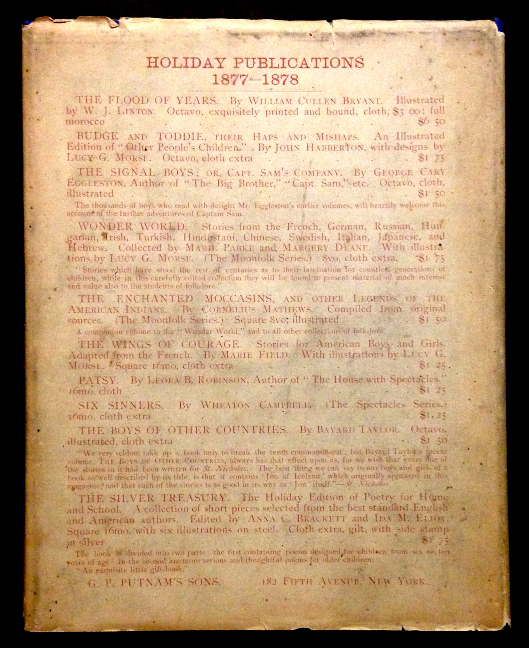 The back panel of this dust jacket, on a presentation copy of William Cullen Bryant's The Flood of Years (New York: G.P. Putnam's sons, 1878) is devoted to ads for this and other Putnam titles, with a new marketing innovation: smaller-print "blurbs" have been added for several books.