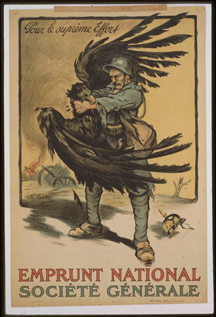 Falser, M. “Pour le suprême effort.” World War I posters 1914-1918.  (MSS 5023-b) Robertson Gift Dec. 1969 Produced in 1918, artist, M. Falser, shows a darkly colored image of a French soldier in fierce, but advantageous, combat with an eagle. This black eagle as well as the helmet known as a Pickelhaube, are signs of the German Imperial Army. The violent force with which the French soldier maims this Imperial enemy seeks to inspire hope and courage within the nation of interest, like many propaganda posters of the time, and to deflate the image of the enemy.  