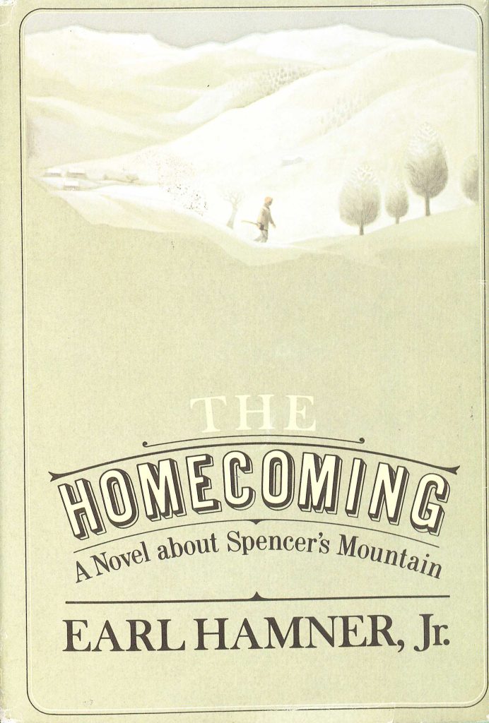 Earl Hamner, Jr. The Homecoming: A Novel about Spencer's Mountain.